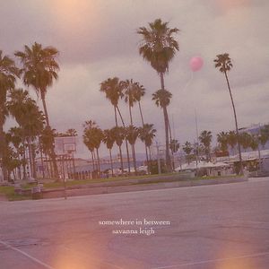 Savanna Leigh - somewhere in between