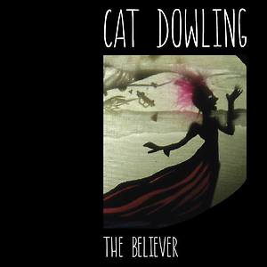 Cat Dowling - The Believer