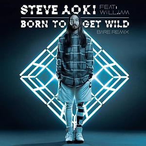 Steve Aoki ft. will.i.am - Born To Get Wild