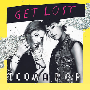 Icona Pop - Get Lost