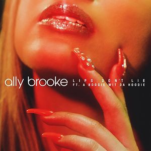 Ally Brooke - Lips Don't Lie