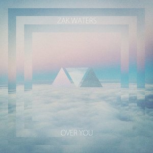 Zak Waters - Over You