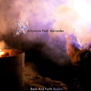 Artymove ft. Mercedes - Back and Forth Redux
