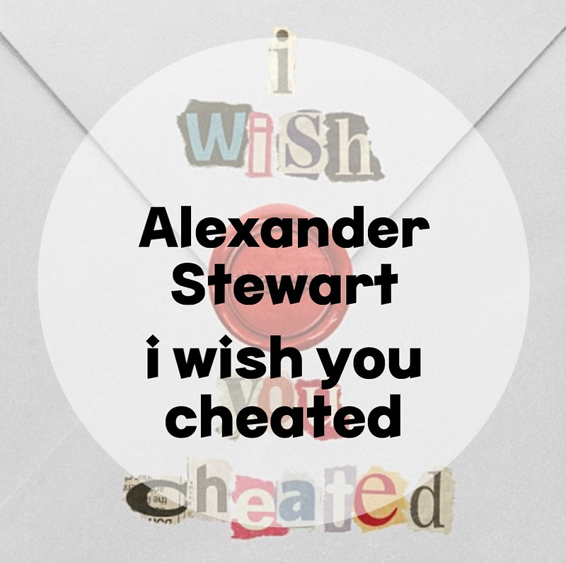 : Alexander Stewart : i wish you cheated (가사/듣기/Lyric video)