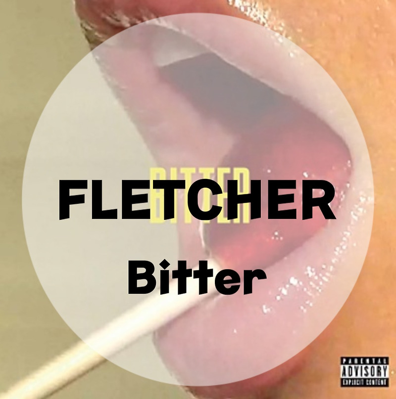 : FLETCHER : Bitter (가사/듣기)