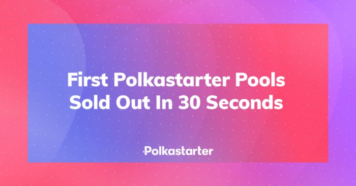 [Polkastarter 폴카스타터] 폴카스타터 첫 번째 풀 30초 만에 매진