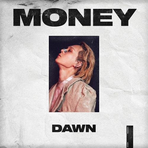 던 (DAWN) MONEY 듣기/가사/앨범/유튜브/뮤비/반복재생/작곡작사