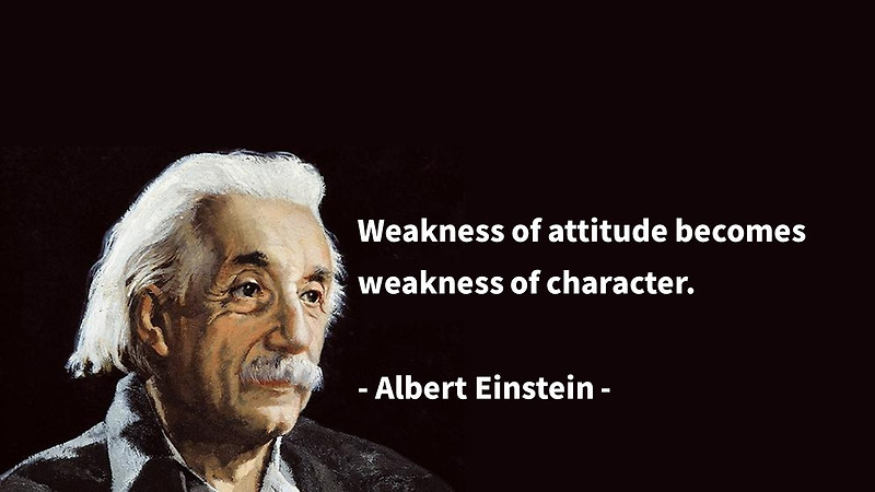 마음가짐, 태도, 성향, 성격, 사고방식, 나약함, 강함에 대한 아인슈타인(Einstein) 영어 명언