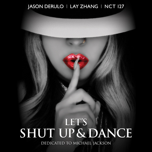 레이 (LAY), NCT 127, Jason Derulo Let's SHUT UP & DANCE 듣기/가사/앨범/유튜브/뮤비/반복재생/작곡작사