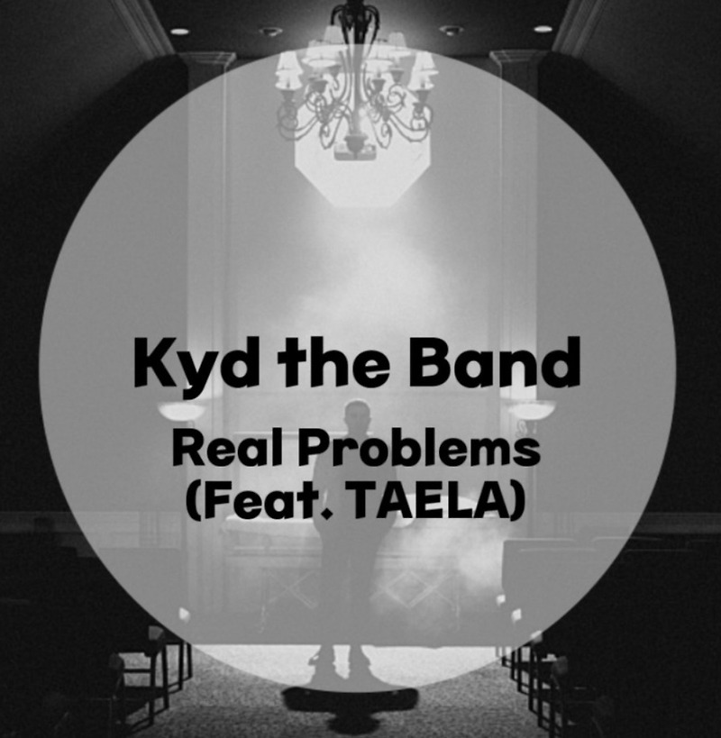 : Kyd the Band : Real Problems (Feat. TAELA) (가사/듣기/Official Music Video)