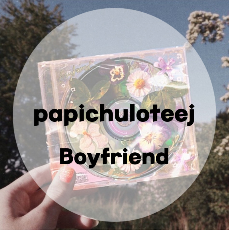 : papichuloteej : boyfriend (가사/듣기/Official Audio)