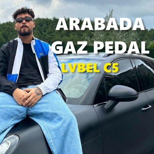 라벨 C5(LVBEL C5) - 가즈 페달 (GAZ PEDAL)' ft. AREM OZGUC & ARMAN AYDİN MV/LIVE/크레딧
