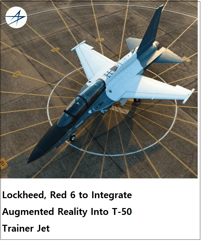 미 해군 고등훈련기 도입...2파전...한국 수주 가능할까 VIDEO: Lockheed, Red 6 to Integrate Augmented Reality Into T-50 Trainer Jet