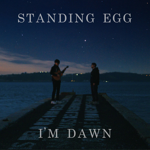 스탠딩 에그 I'm Dawn (with 새벽) 듣기/가사/앨범/유튜브/뮤비/반복재생/작곡작사