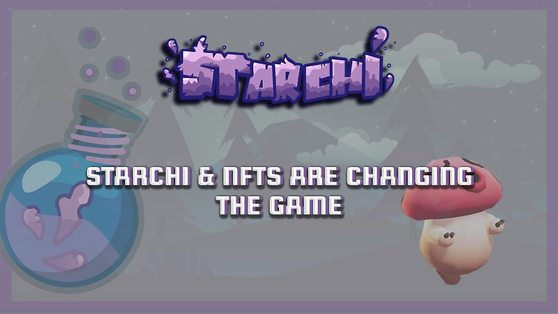 [Starchi] Starchi와 NFT는 어떻게 게임을 바꿀까요