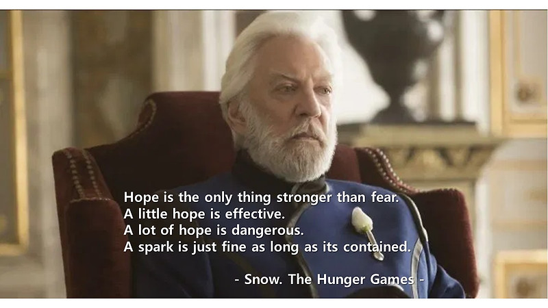헝거게임(Hunger Games) 독재자가 생각하는 희망에 대한 위험한 생각 영어 명대사