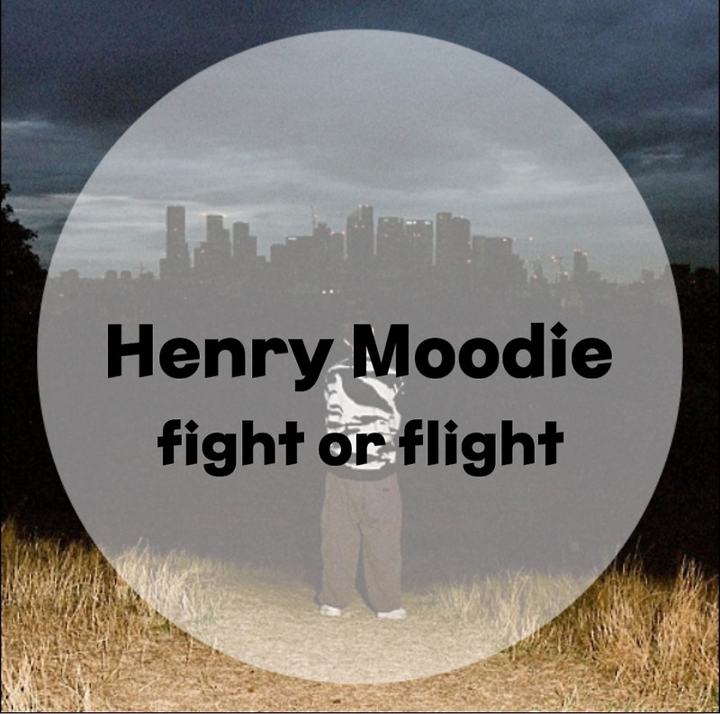 : Henry Moodie : fight or flight (가사/듣기/Official Video)