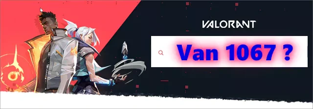 발로란트 오류 코드 Van - 1067 해결 방법