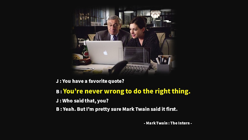 영어 인생명언&명대사:옳은 일, 잘못, right, wrong, 인용문 -마크 트웨인/Mark Twain/인턴/Intern-Life Quotes&Proverb
