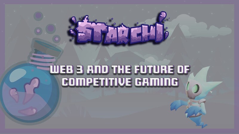 [Starchi] 웹3와 경쟁 게이밍의 미래
