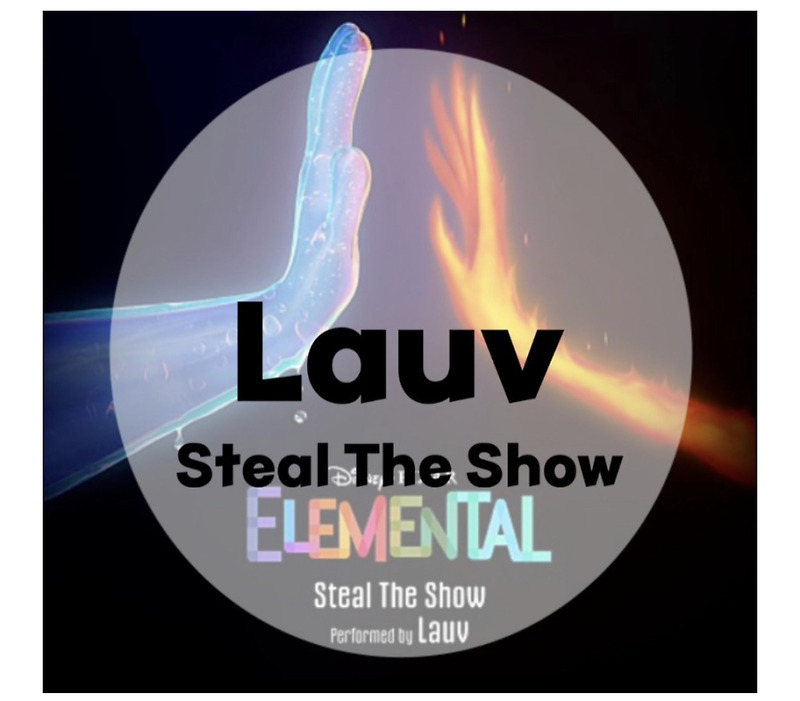 c️디즈니 엘리멘탈 ostc️: Lauv : Steal The Show (가사/듣기/뮤비 M/V official video)