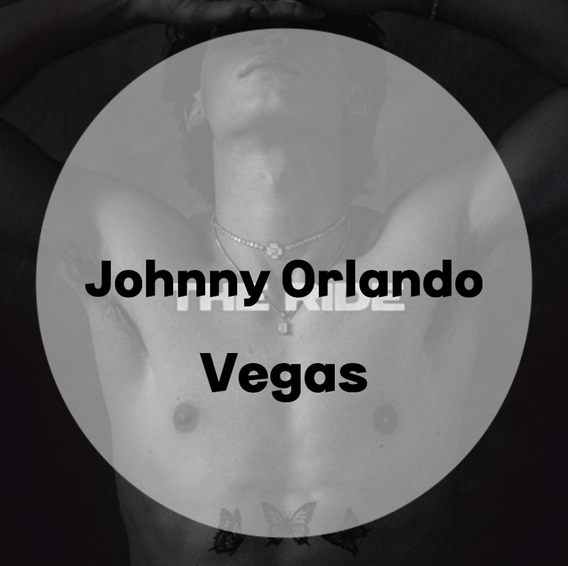 : Johnny Orlando : Vegas (가사/듣기/MV)