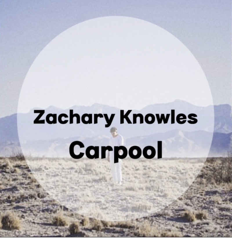 : Zachary Knowles : Carpool (가사/듣기/Lyric Video) Sound Cloud