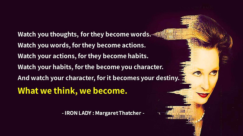 영어 인생명언 & 명대사: 인생, 삶, 삶의 지혜 :인생, 삶, 삶의 지혜: 철의 여인/마거릿 대처(IRON LADY : Margaret Thatcher) : Life Quotes & Proverb