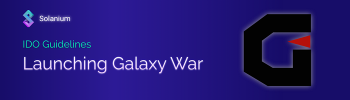 [Solanium 솔라니움] GalaxyWar 출시 - IDO 가이드라인