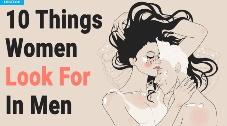 여성이 가장 중요시 하는 남자의 매력은 Things Women Look For In Men