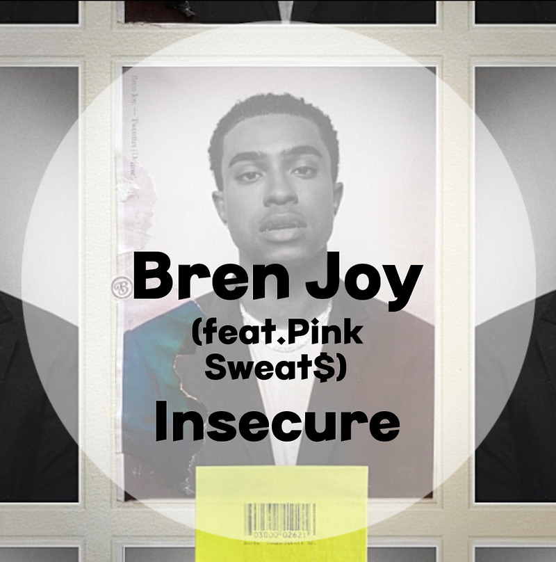 : Bren Joy (feat.Pink Sweat$ : Insecure (가사/듣기/뮤비 M/V official video)