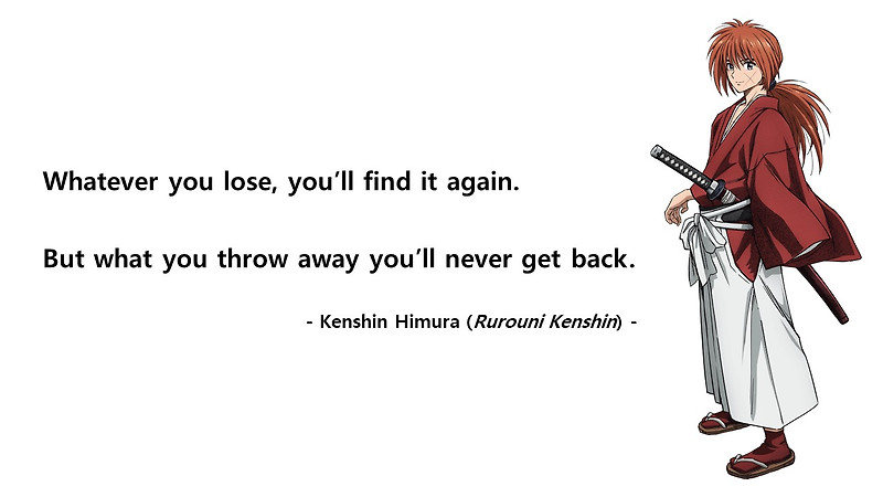 인생의 목표, 삶, 사랑, 용기에 대한 바람의 검심(Rurouni Kenshin - るろうに剣心 -明治剣客浪漫譚-) 명대사 모음