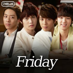 CNBLUE (씨엔블루) Friday (T.G.I.Friday's Brand Song) 듣기/가사/앨범/유튜브/뮤비/반복재생/작곡작사