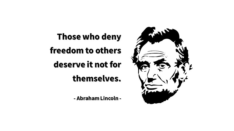 Life Quotes & Proverb  : 영어 인생명언 & 명대사 : 자유,해방,freedom; 에이브러햄 링컨(NAbraham Lincoln)