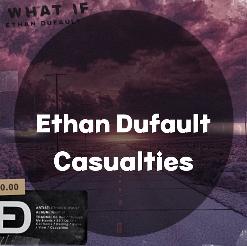: Ethan Dufault : Casualties (가사/듣기)