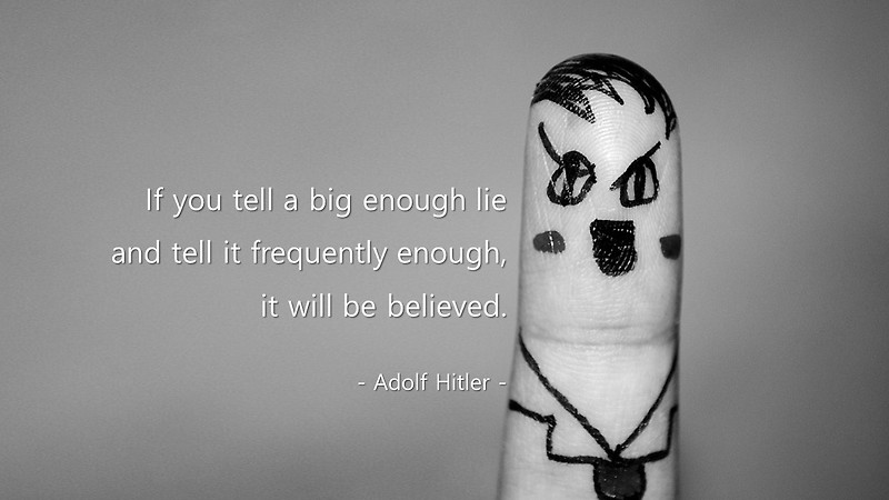 거짓말, Big lie, 잘못된 진실에 대한 아돌프 히틀러(Adolf Hitler) 영어 명언