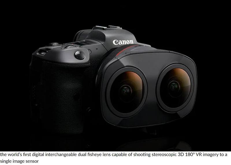 캐논의 이중 어안렌즈로 3D 입체감을 느낀다 VIDEO:Canon's dual fisheye lens brings stereoscopic 3D 180 VR vision to your shoots