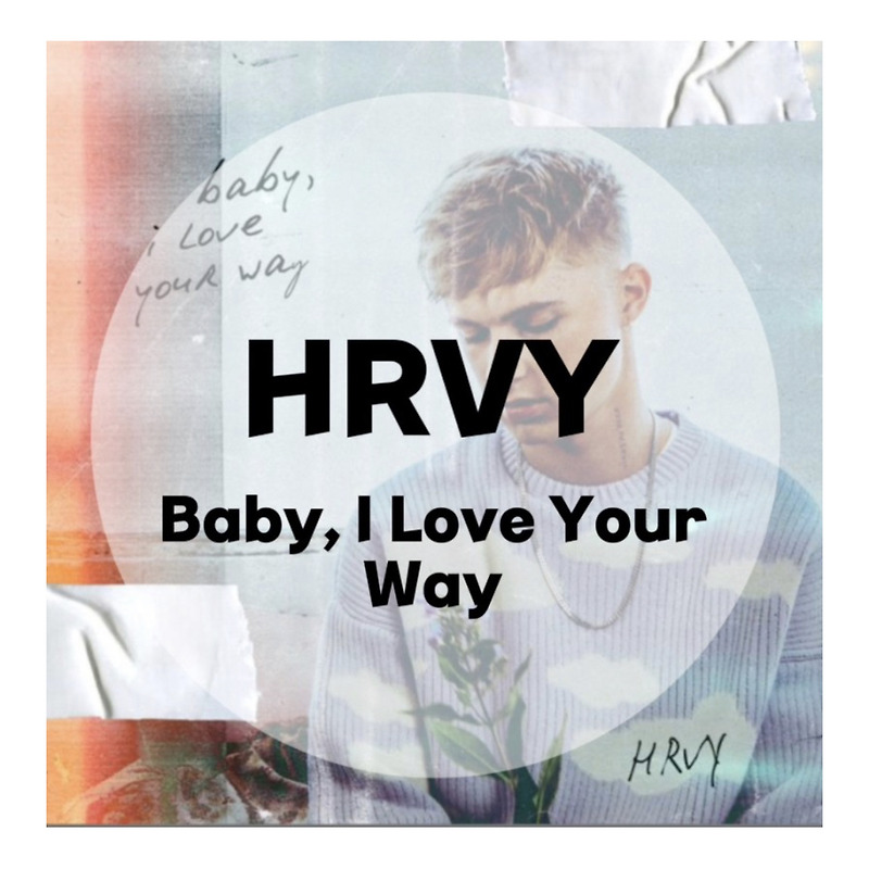 : HRVY : Baby, I Love Your Way (가사/듣기)