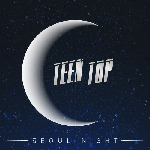 틴탑 서울밤 (SEOUL NIGHT) 듣기/가사/앨범/유튜브/뮤비/반복재생/작곡작사