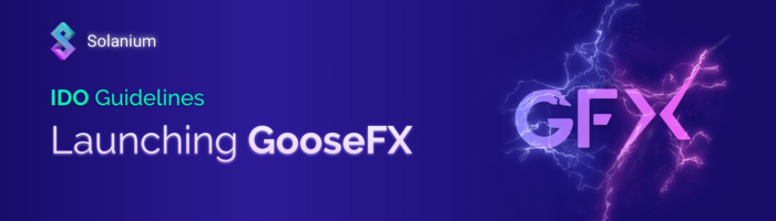 [Solanium 솔라니움] GooseFX 출시 - IDO 가이드라인