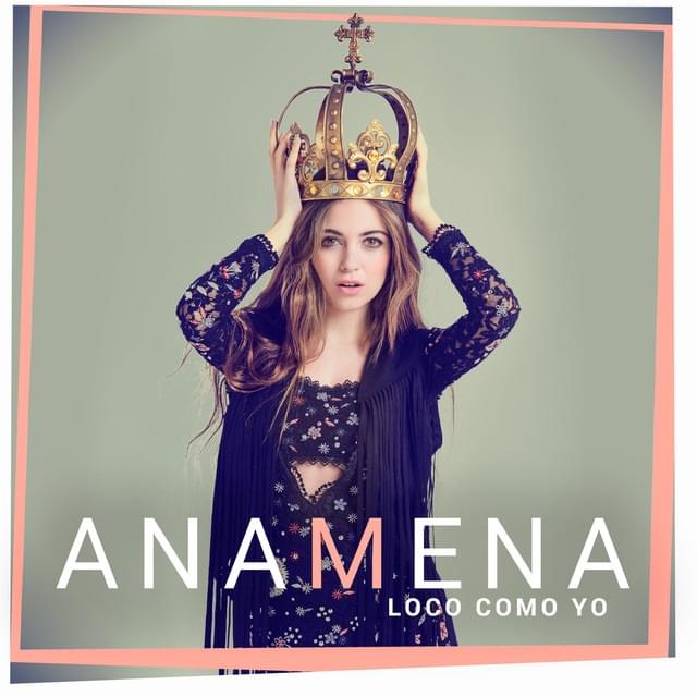 아나 메나 (Ana Mena) - Loco Como Yo MV/LIVE/크레딧