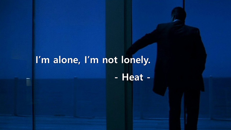 외로움, 혼자, 극복에 대한 히트(Heat) : 영어 명대사