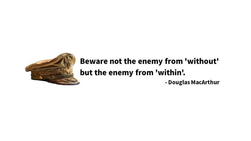 더글러스 맥아더 장군 영어 명언 : 내부의 적을 조심하라