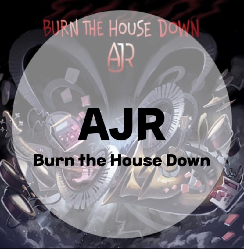 : AJR : Burn The House Down (가사/듣기/Official Music Video)