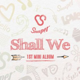 스누퍼 (SNUPER) 쉘 위 (Shall We) (Intro) 듣기/가사/앨범/유튜브/뮤비/반복재생/작곡작사