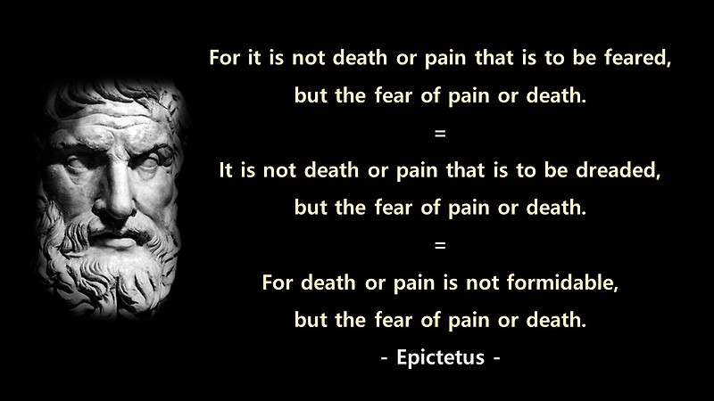 죽음, 고통, 괴로움, 두려움에 대한 영어 명언(에픽테토스, Epictetus)