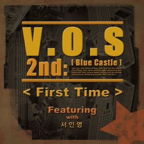 V.O.S The First Time (Mordny K Mix) (Feat. 서인영) 듣기/가사/앨범/유튜브/뮤비/반복재생/작곡작사