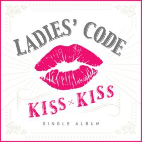 레이디스 코드 KISS KISS 듣기/가사/앨범/유튜브/뮤비/반복재생/작곡작사