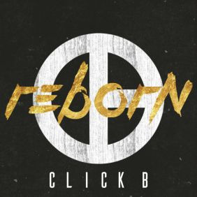 클릭비 (Click-B) Reborn 듣기/가사/앨범/유튜브/뮤비/반복재생/작곡작사