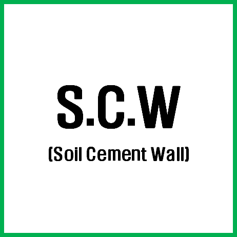 S.C.W (Soil Cement Wall)